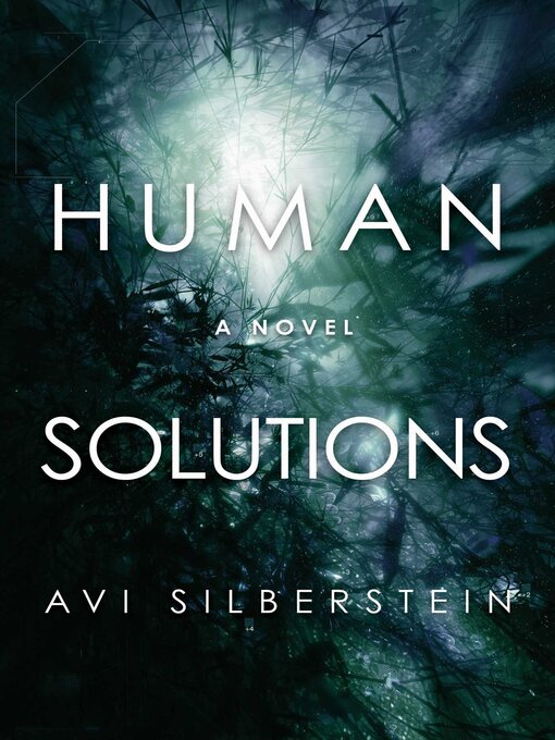 Title details for Human Solutions: a Novel by Avi Silberstein - Available